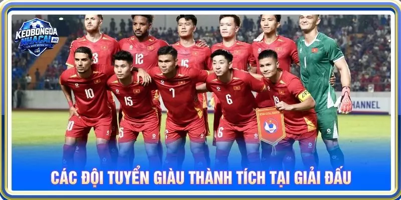 Các đội tuyển giàu thành tích tại giải đấu