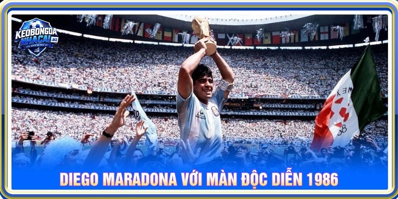 Diego Maradona với màn độc diễn 1986