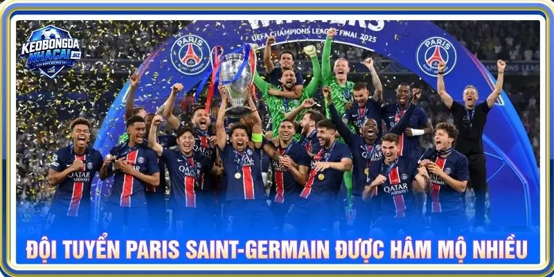 Đội tuyển Paris Saint-Germain được hâm mộ nhiều