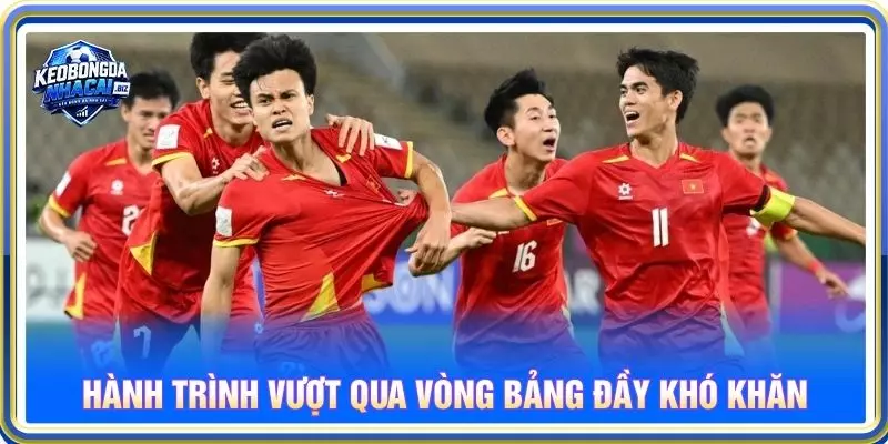 Hành trình vượt qua vòng bảng đầy khó khăn