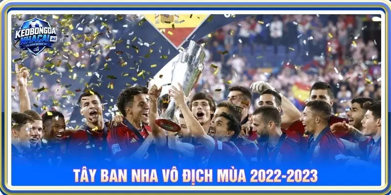 Tây Ban Nha vô địch mùa 2022-2023