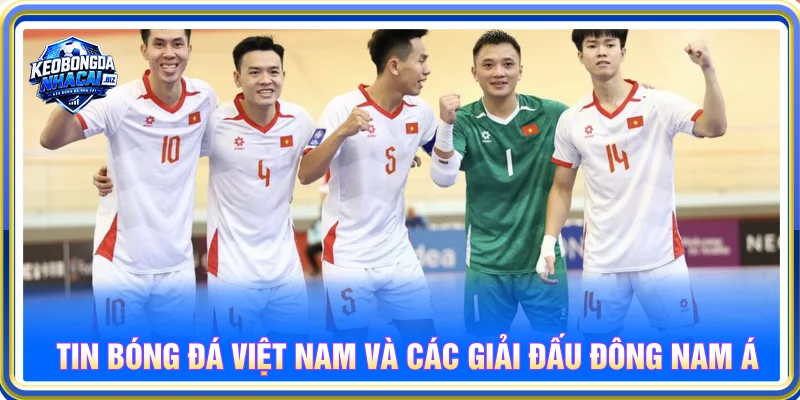 Cập nhật nhanh các tin bóng đá về đội tuyên Việt Nam