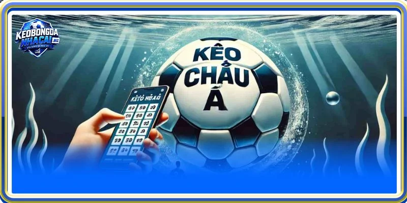 Kèo châu Á được yêu thích hàng đầu trong kho kèo chơi tại Kèo Trực Tuyến Bóng Đá Hôm Nay