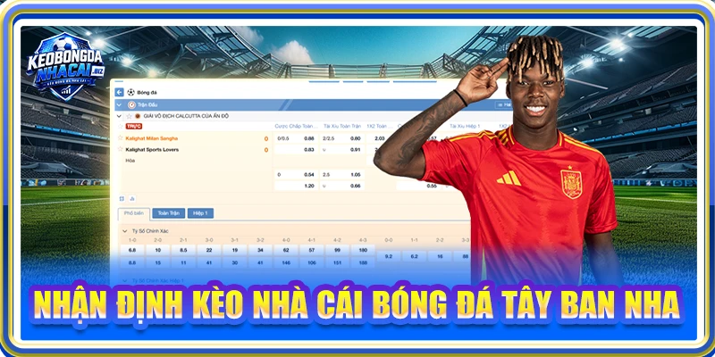 Nhận Định Kèo Nhà Cái Bóng Đá Tây Ban Nha Chuẩn Xác