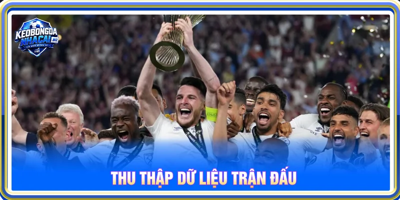 Nhận định kèo nhà cái Europa Conference League bằng cách thu thập dữ liệu chi tiết