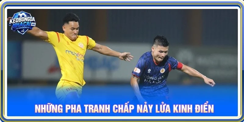 Những pha tranh chấp nảy lửa kinh điển
